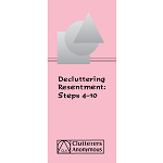 Decluttering Resentment, Steps 4-10 Leaflet Decluttering Resentment, Steps 4-10 Leaflet